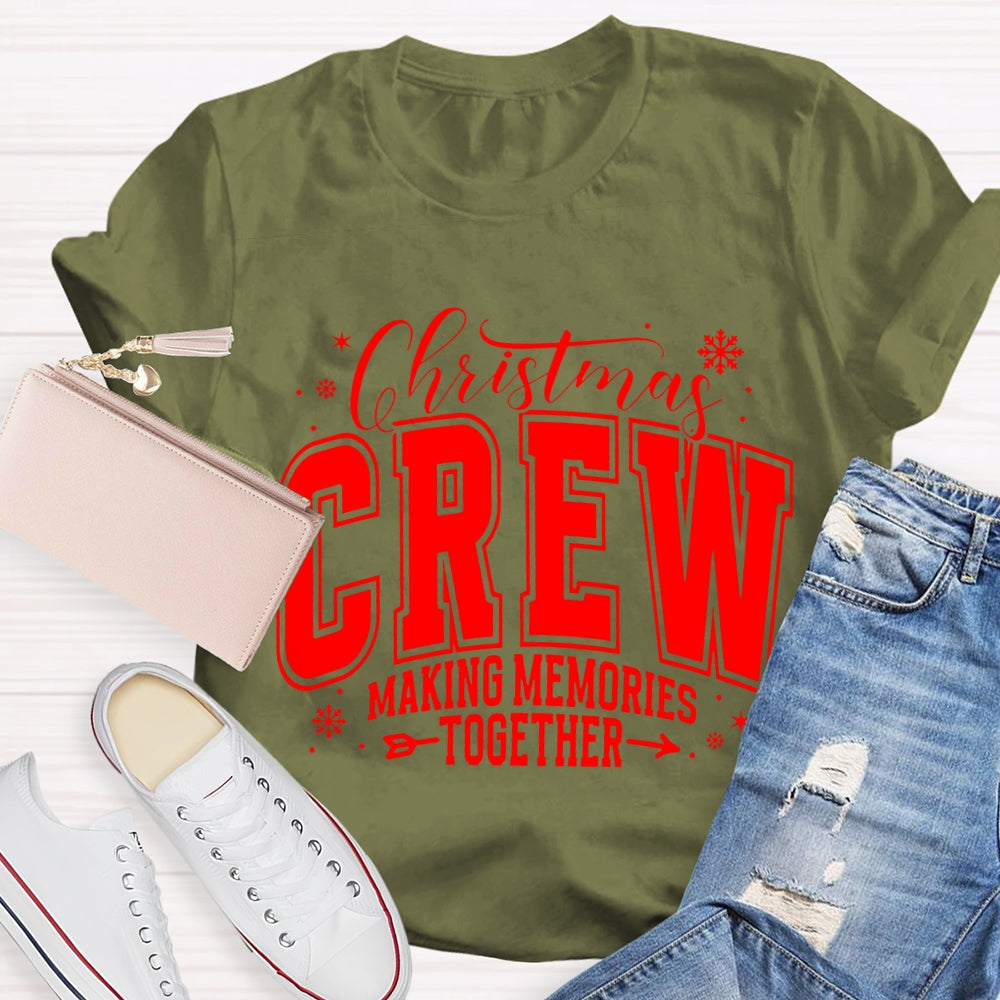 Christmas Crew Making Memories Together T-Shirt