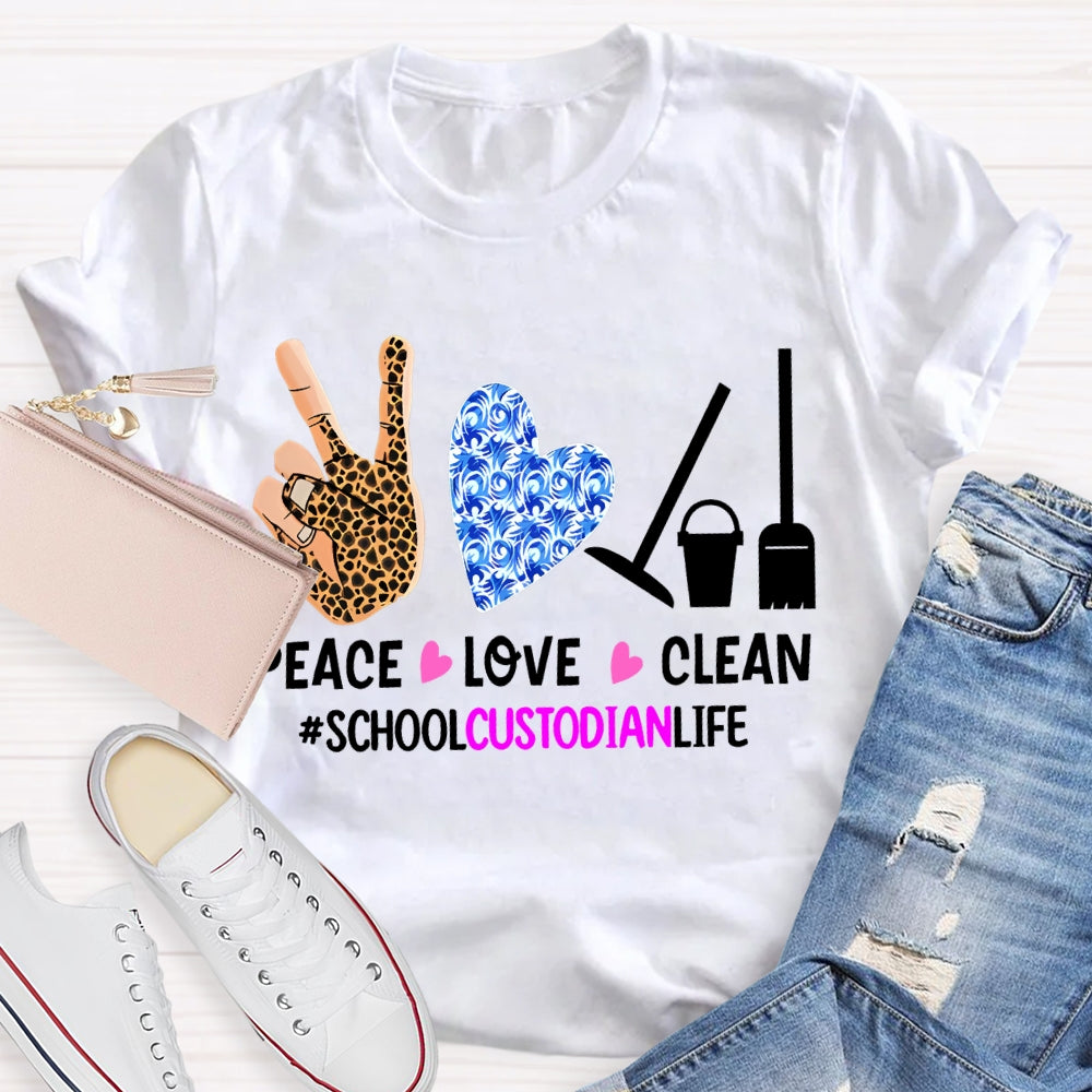 Peace Love Clean School Custodian Life T-shirt