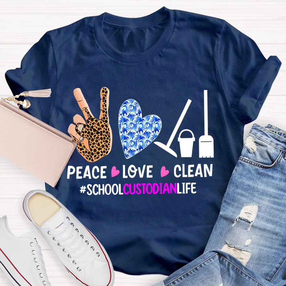 Peace Love Clean School Custodian Life T-shirt