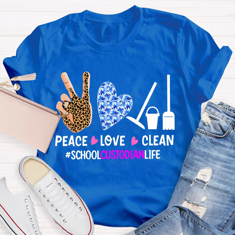 Peace Love Clean School Custodian Life T-shirt