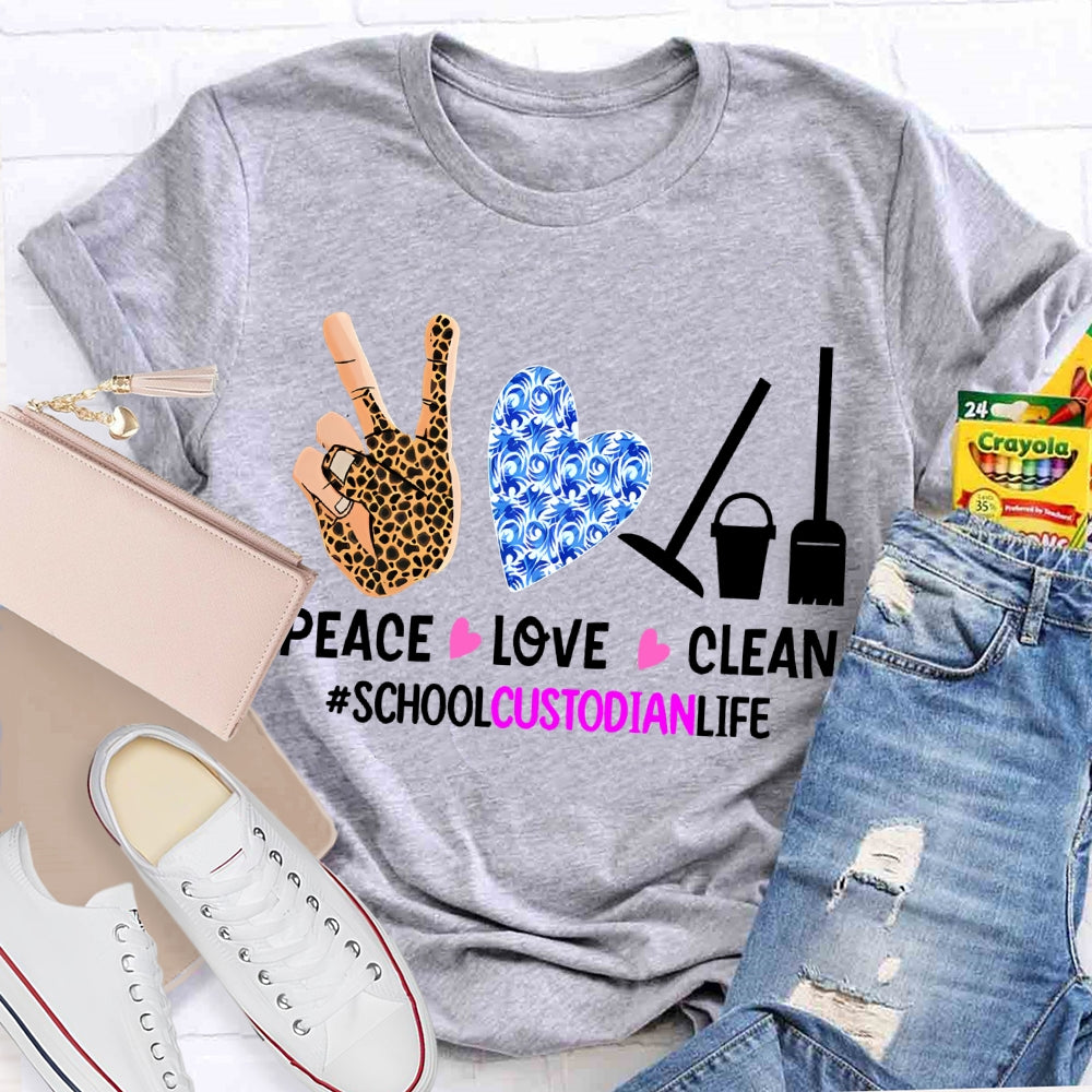 Peace Love Clean School Custodian Life T-shirt
