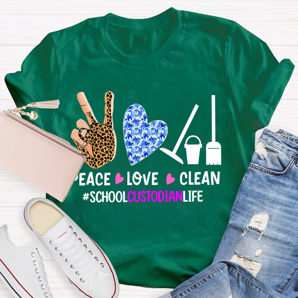Peace Love Clean School Custodian Life T-shirt