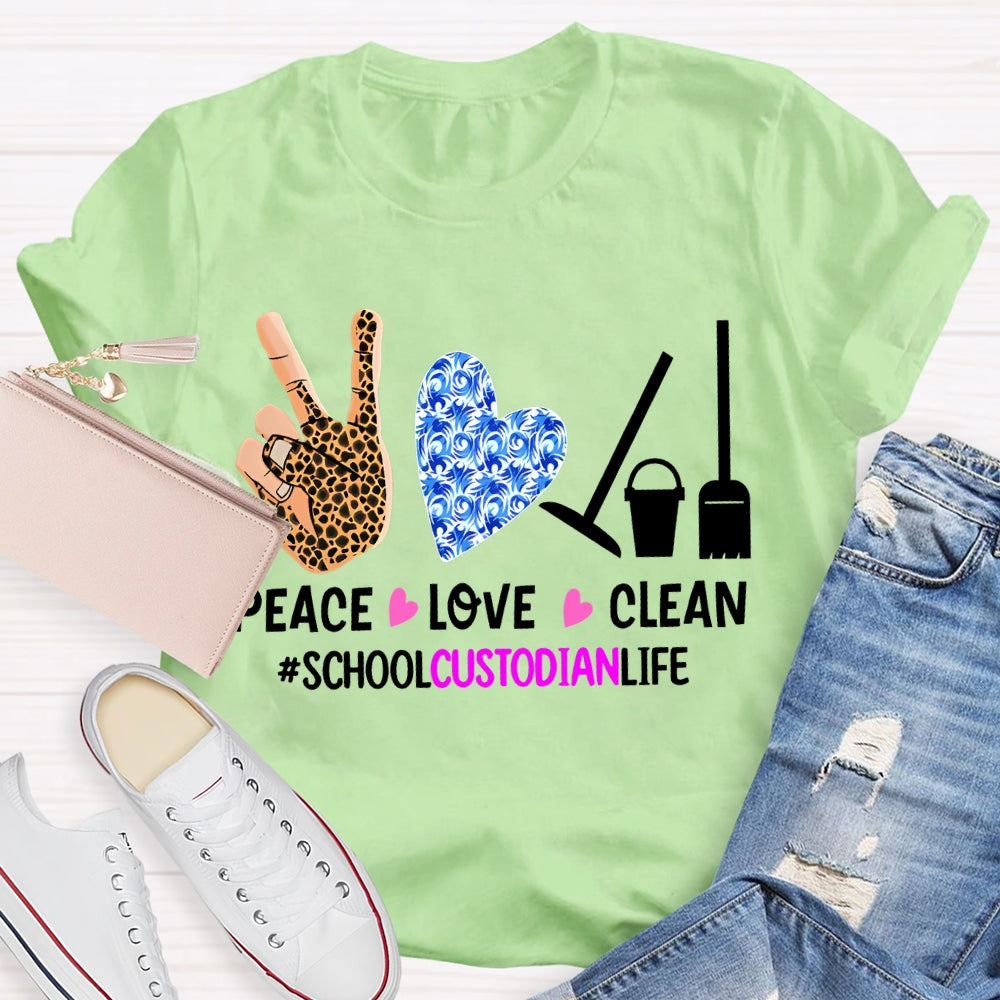 Peace Love Clean School Custodian Life T-shirt