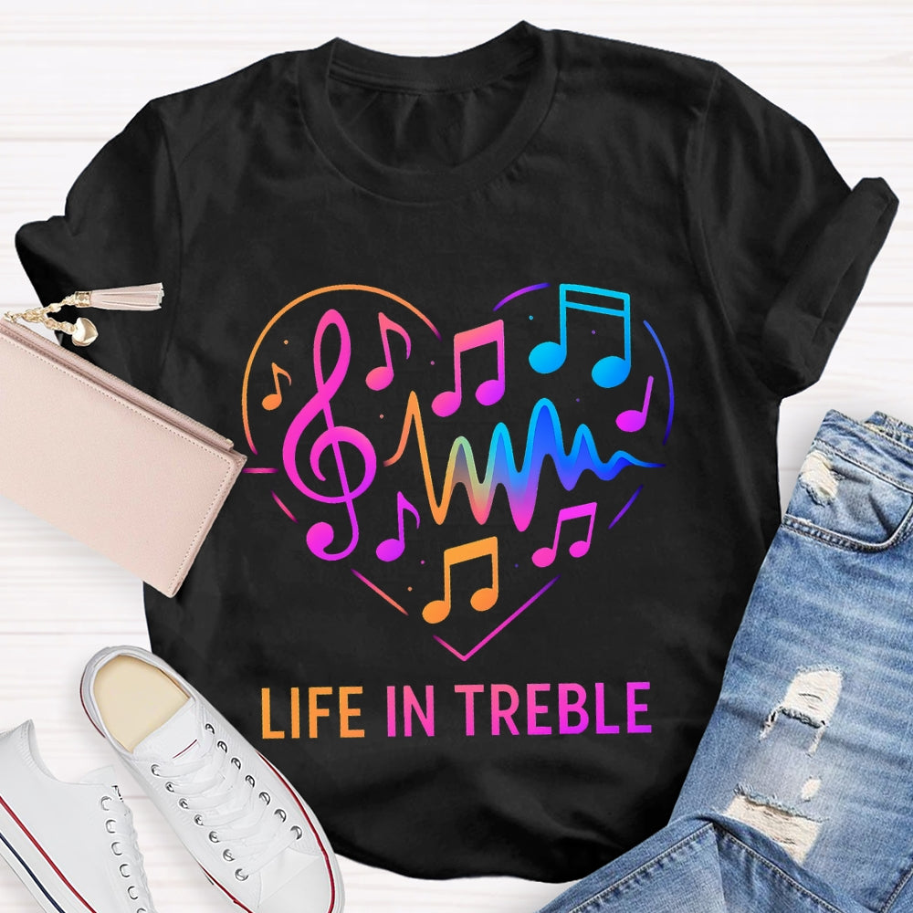 Life In Treble Gradient Font Music Teacher T-shirt