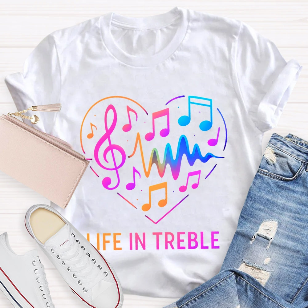 Life In Treble Gradient Font Music Teacher T-shirt