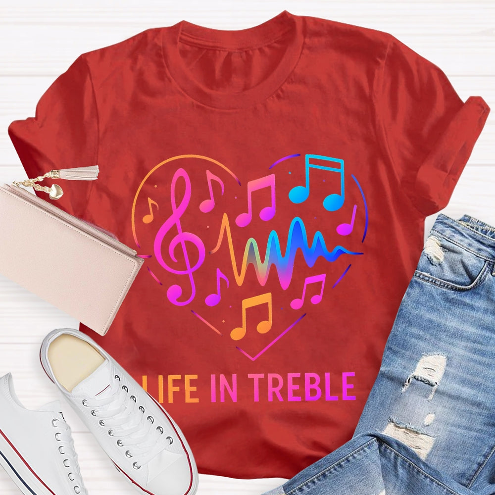 Life In Treble Gradient Font Music Teacher T-shirt