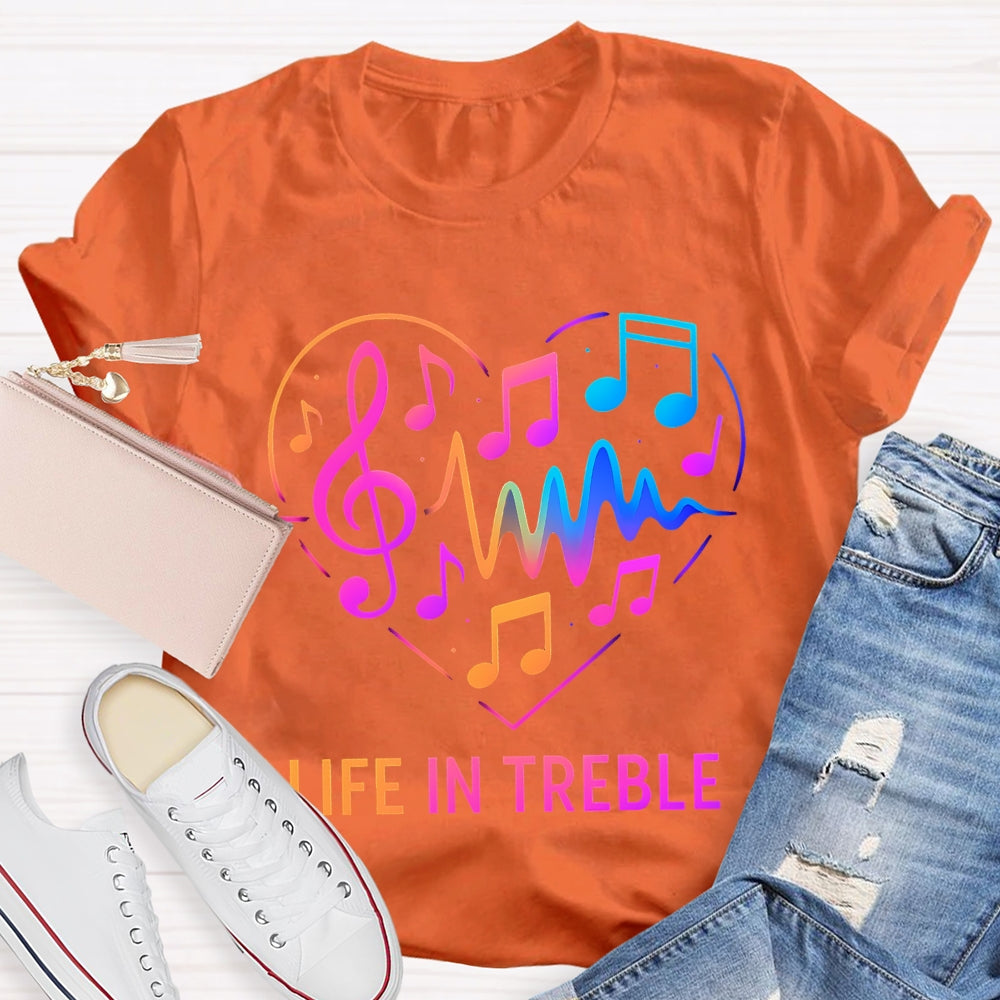 Life In Treble Gradient Font Music Teacher T-shirt