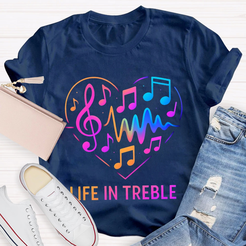 Life In Treble Gradient Font Music Teacher T-shirt