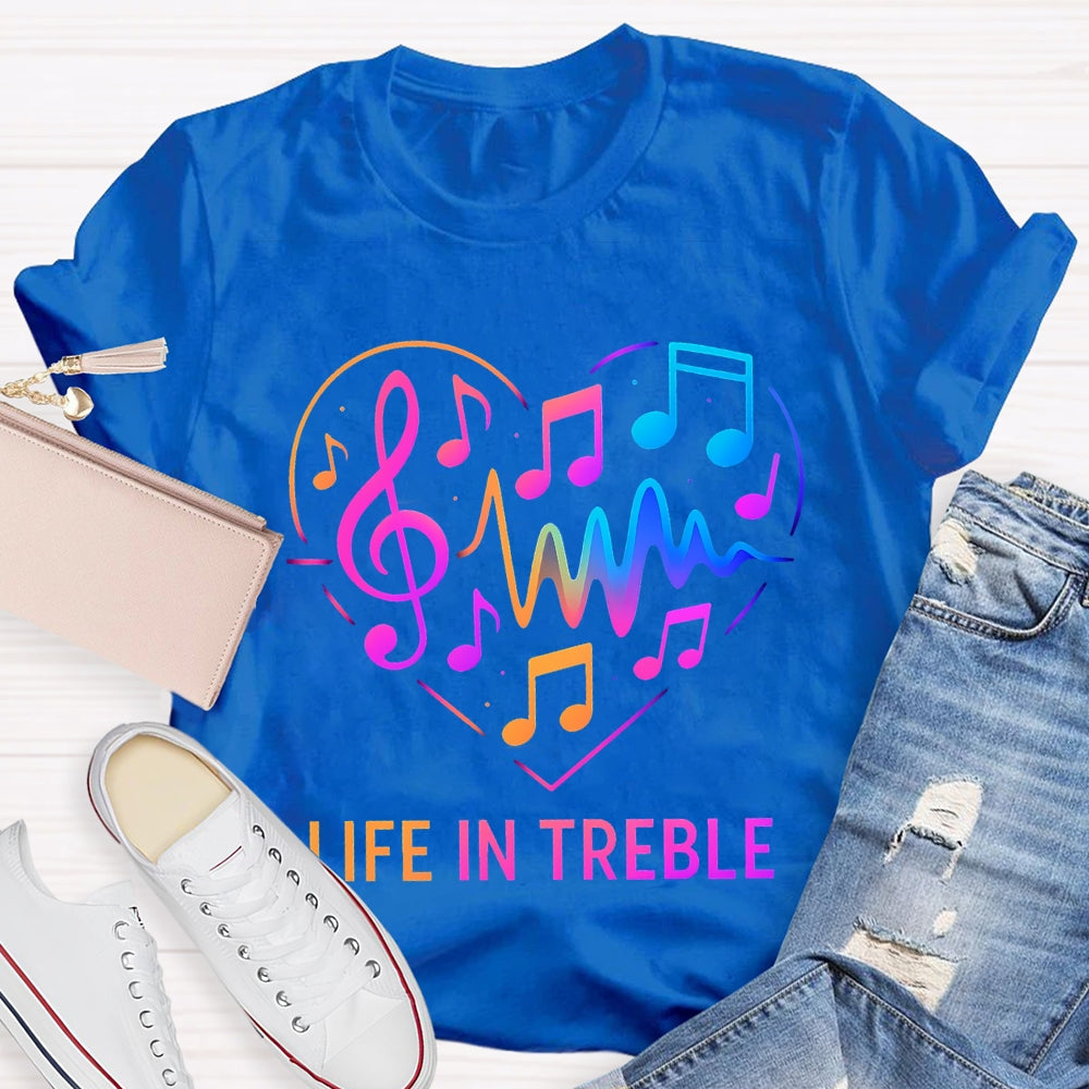 Life In Treble Gradient Font Music Teacher T-shirt