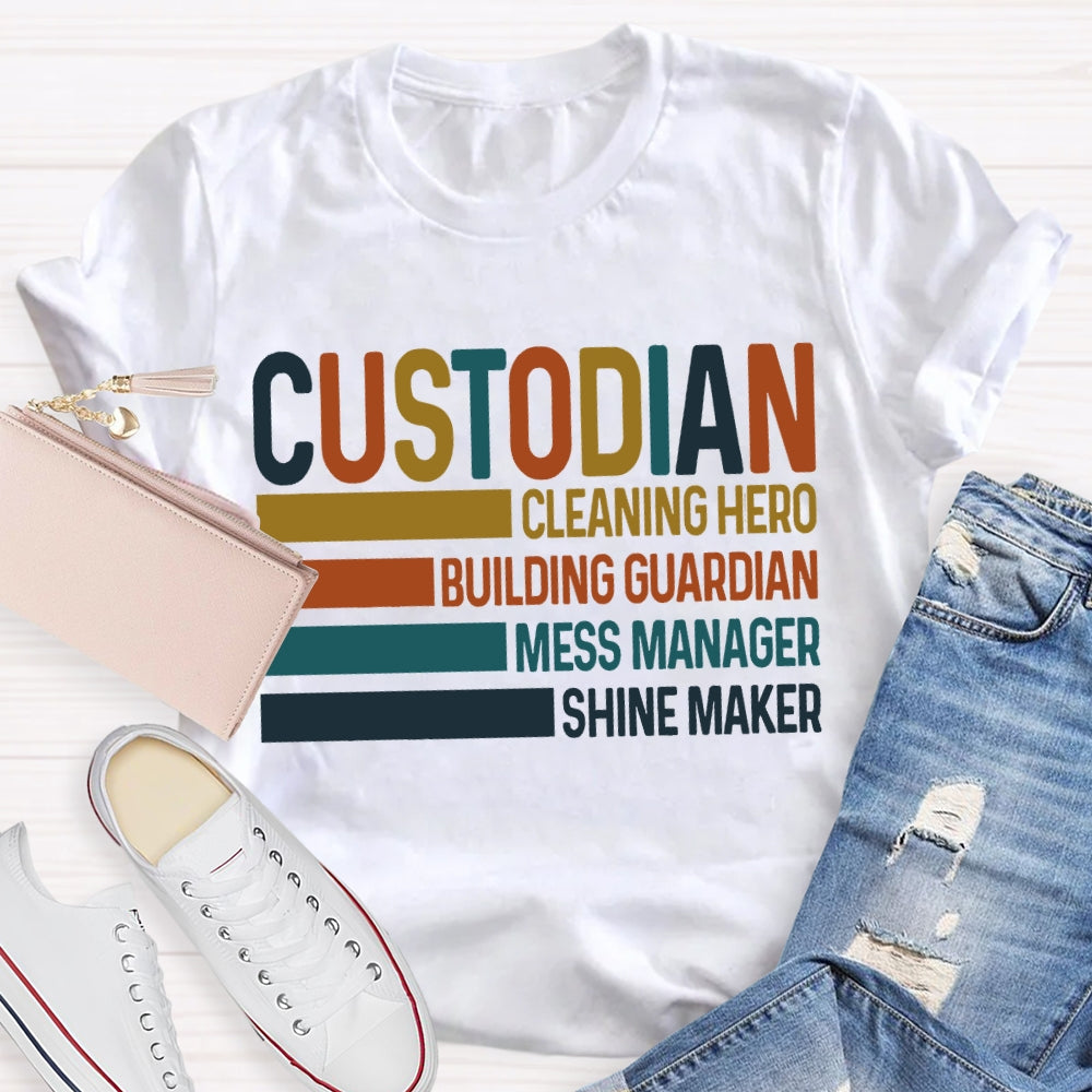 Custodian Cleaning Hero Building Guardian Mess Manager Shine Maker T-shirt