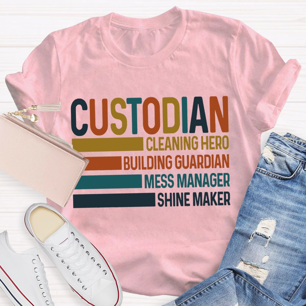 Custodian Cleaning Hero Building Guardian Mess Manager Shine Maker T-shirt