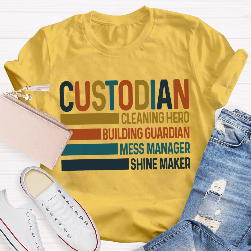 Custodian Cleaning Hero Building Guardian Mess Manager Shine Maker T-shirt