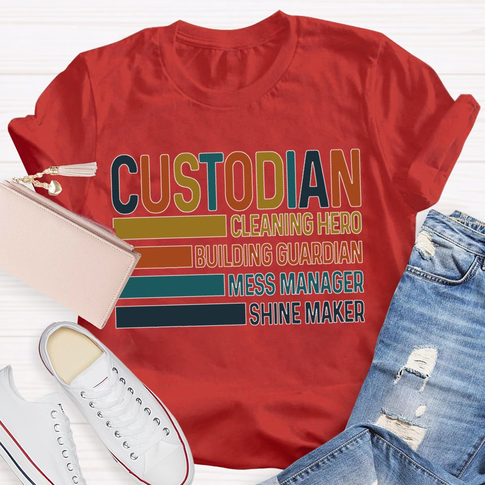 Custodian Cleaning Hero Building Guardian Mess Manager Shine Maker T-shirt