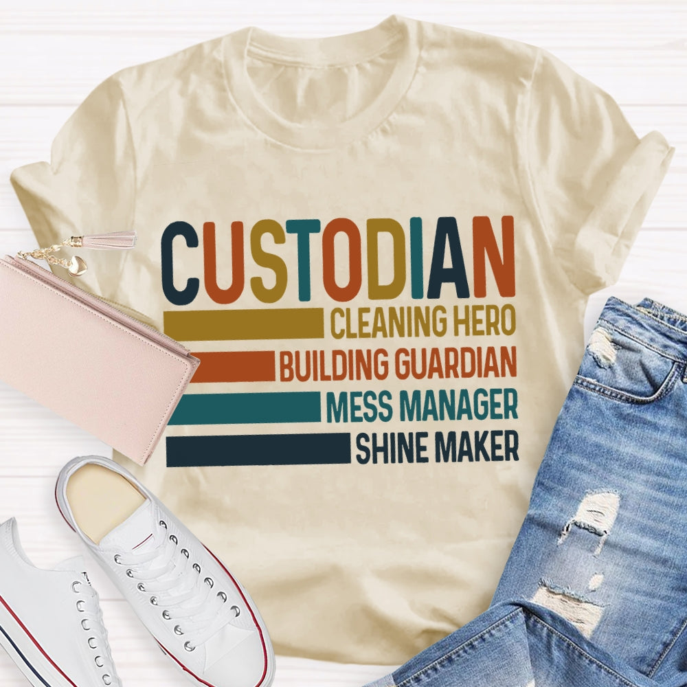 Custodian Cleaning Hero Building Guardian Mess Manager Shine Maker T-shirt