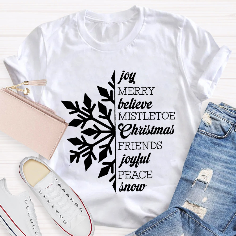 Joy Merry Believe Mistletoe Christmas Friends Joyful Peace Snow T-shirt