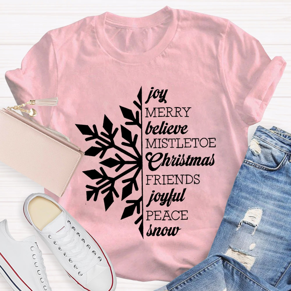 Joy Merry Believe Mistletoe Christmas Friends Joyful Peace Snow T-shirt