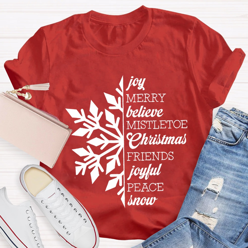 Joy Merry Believe Mistletoe Christmas Friends Joyful Peace Snow T-shirt