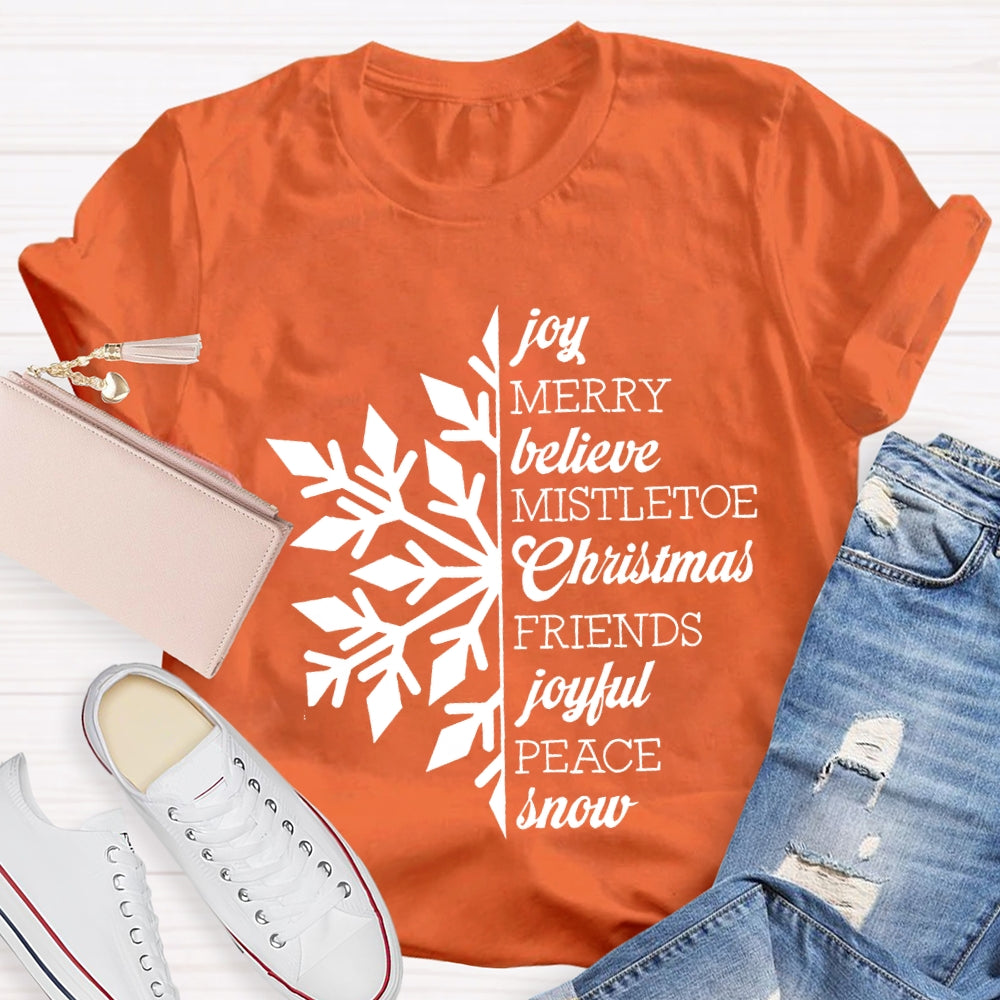 Joy Merry Believe Mistletoe Christmas Friends Joyful Peace Snow T-shirt