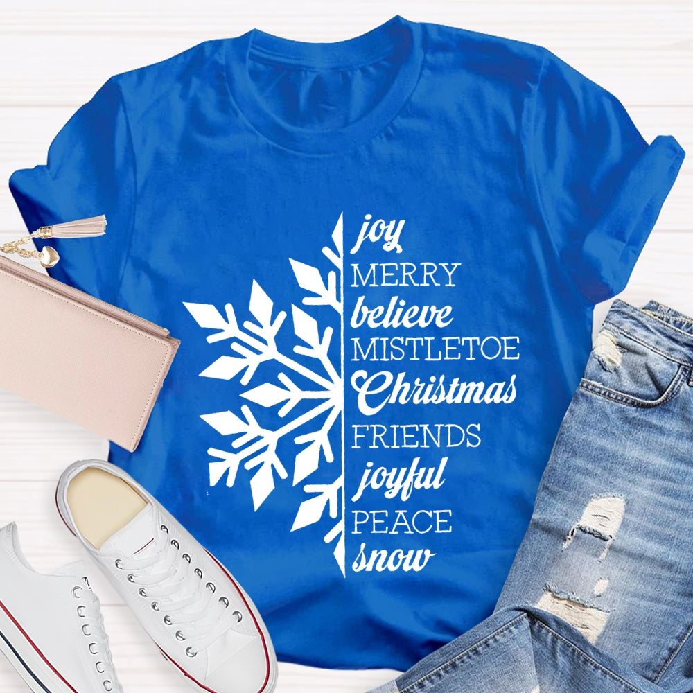 Joy Merry Believe Mistletoe Christmas Friends Joyful Peace Snow T-shirt