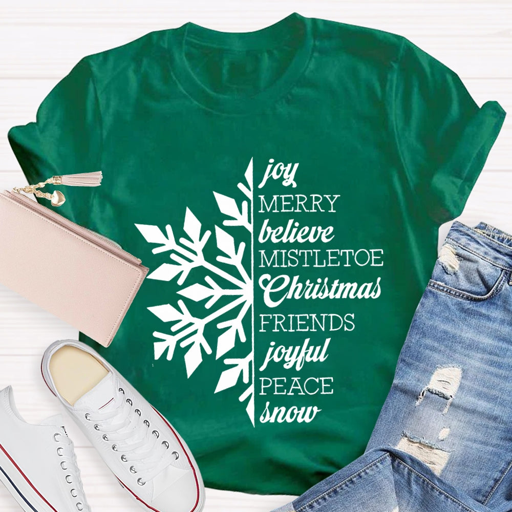 Joy Merry Believe Mistletoe Christmas Friends Joyful Peace Snow T-shirt