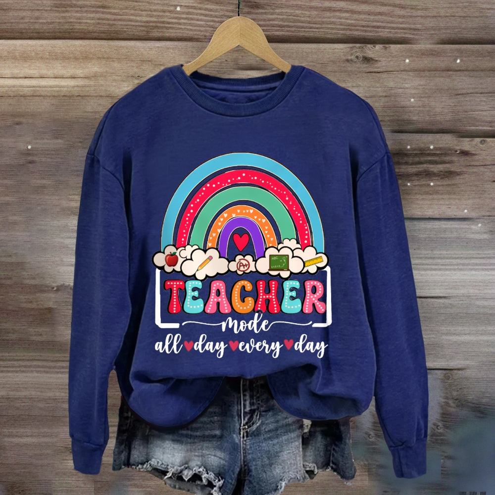 Teacher Mode All Day Every Day  Sweatshirt