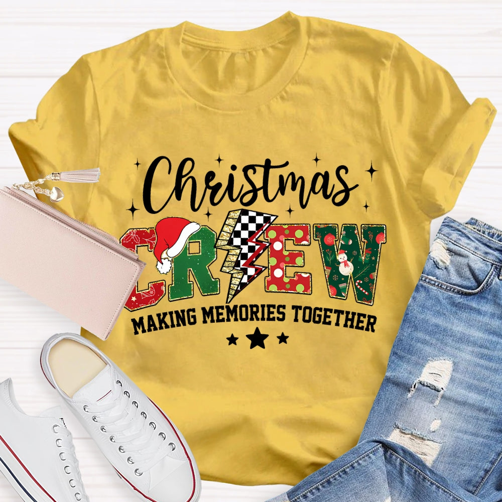 Christmas Crew Making Memories Together T-shirt
