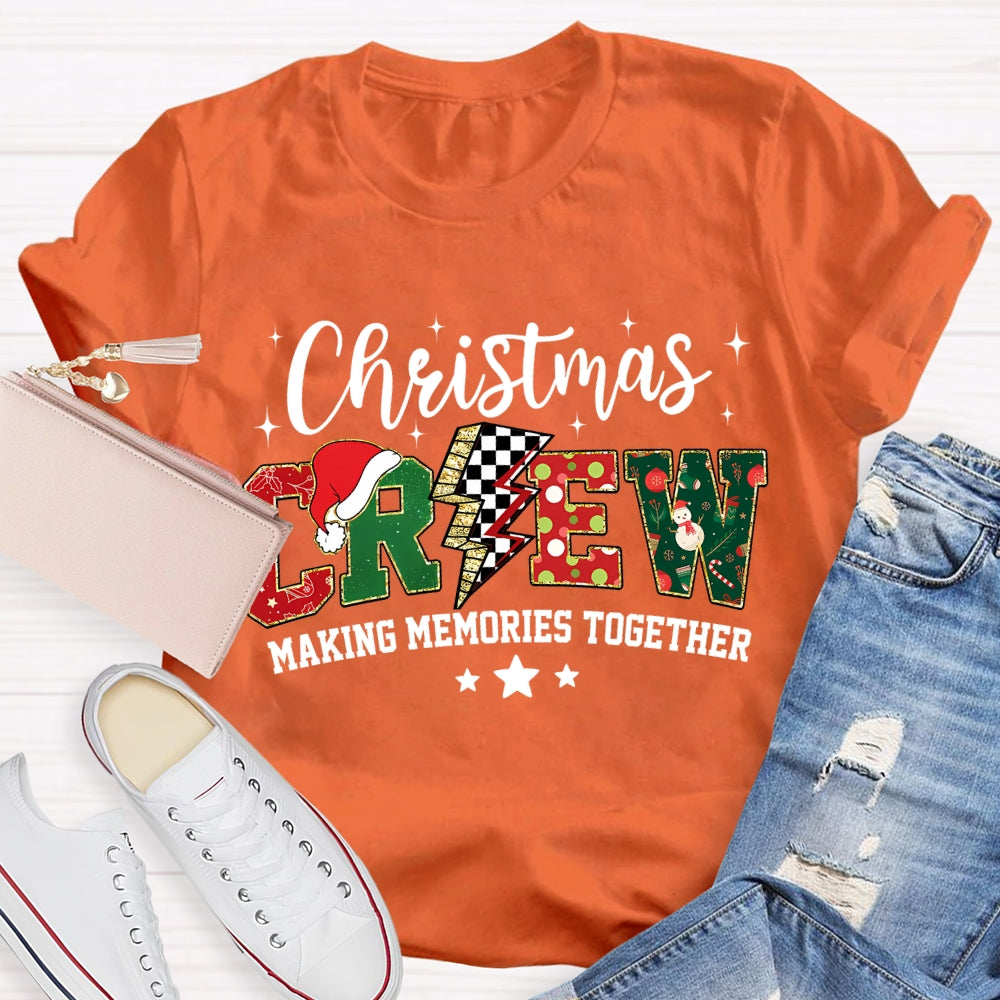 Christmas Crew Making Memories Together T-shirt