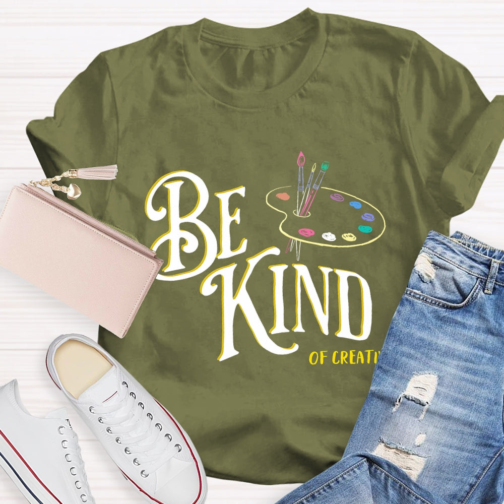 Be Kind Of Creative Color Palette Art Teacher T-shirt