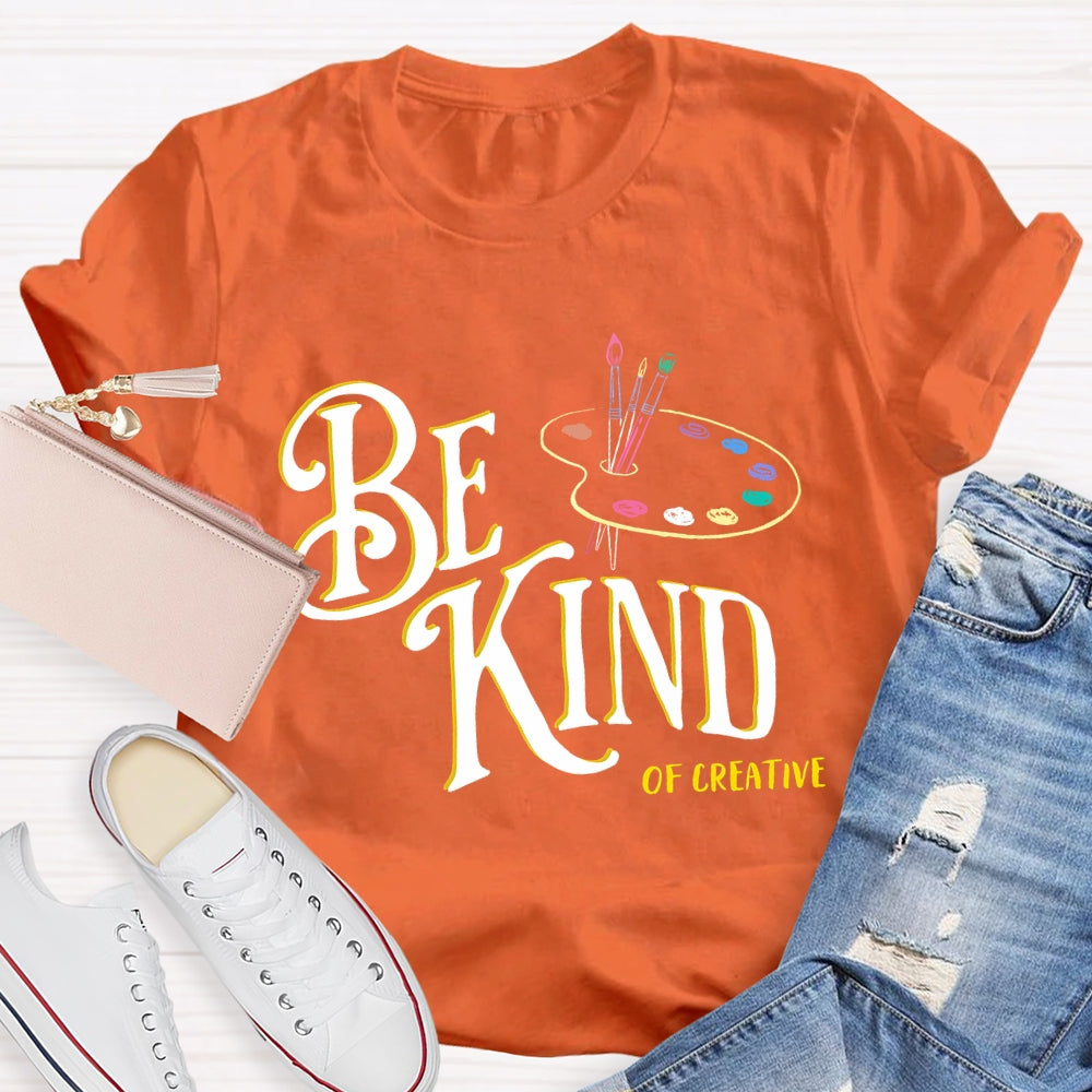 Be Kind Of Creative Color Palette Art Teacher T-shirt