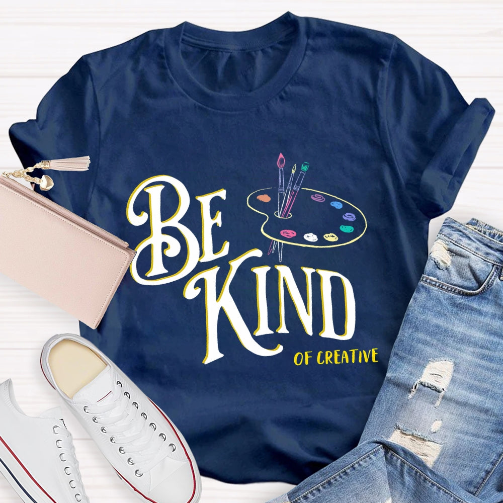 Be Kind Of Creative Color Palette Art Teacher T-shirt