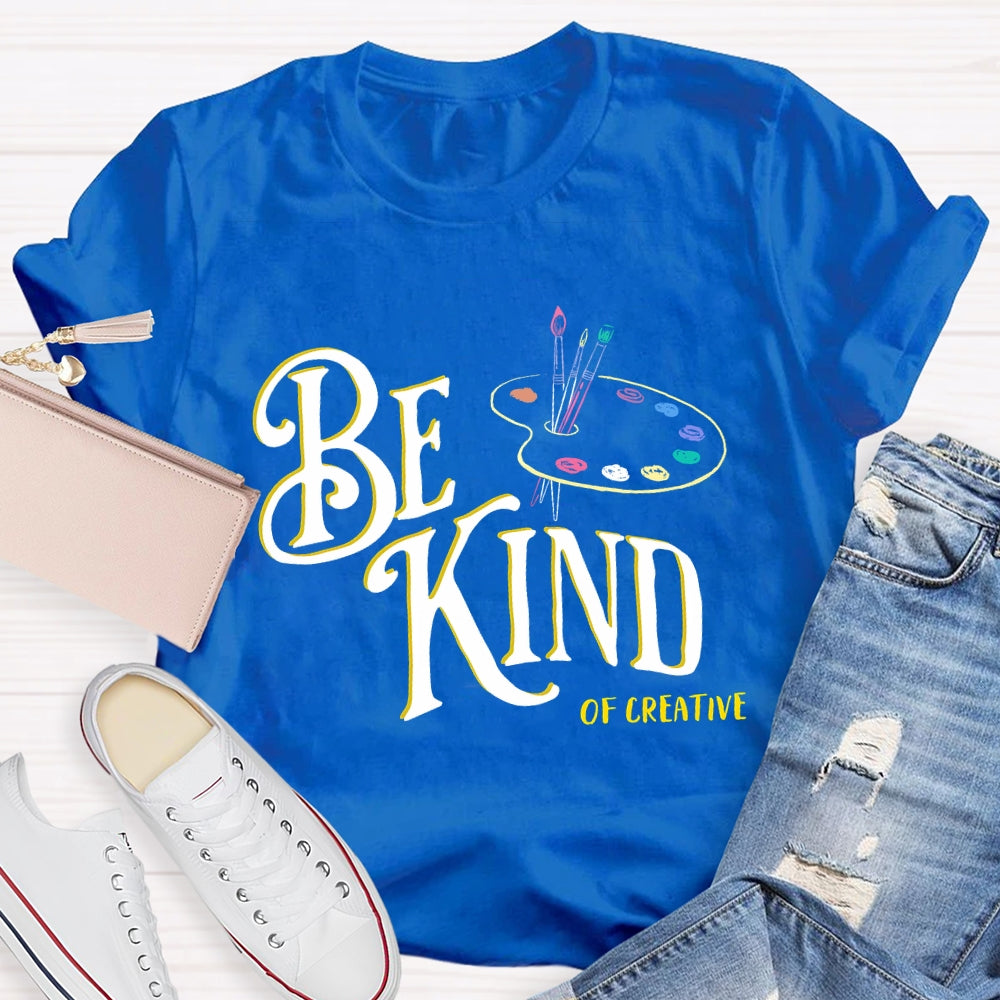 Be Kind Of Creative Color Palette Art Teacher T-shirt