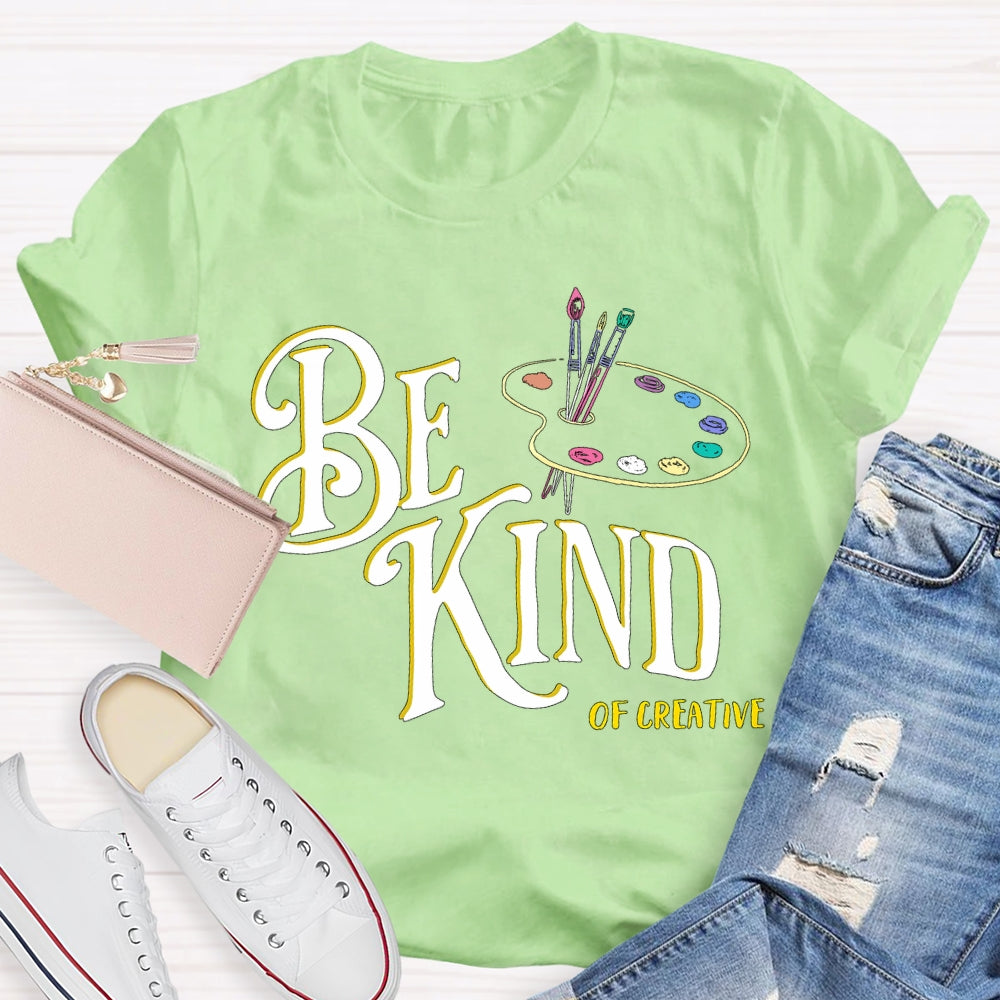 Be Kind Of Creative Color Palette Art Teacher T-shirt