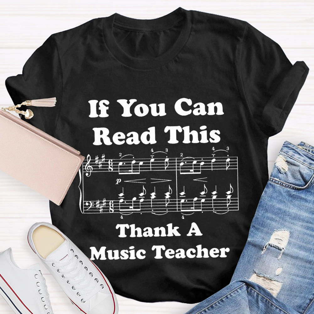 If You Can Read This Thank A Music Teacher T-shirt
