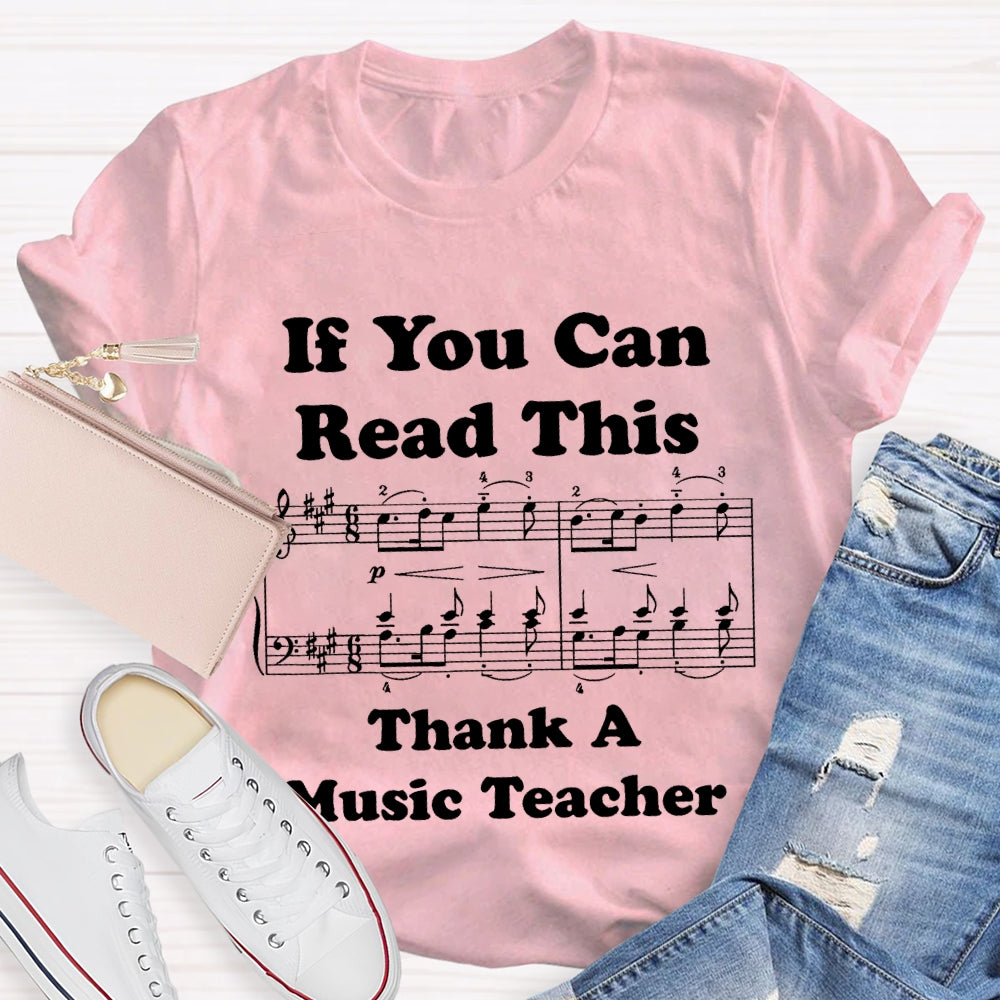 If You Can Read This Thank A Music Teacher T-shirt