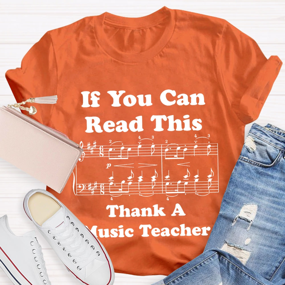 If You Can Read This Thank A Music Teacher T-shirt