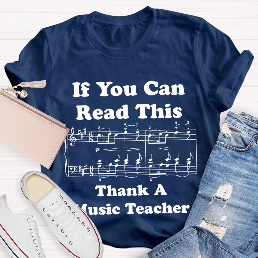 If You Can Read This Thank A Music Teacher T-shirt