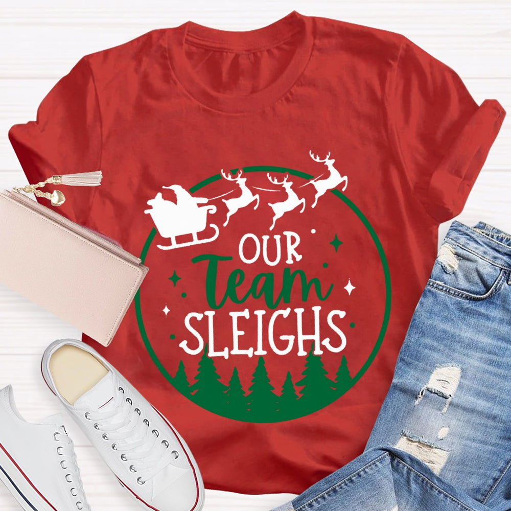 Our Team Sleighs Dream Team Christmas T-shirt