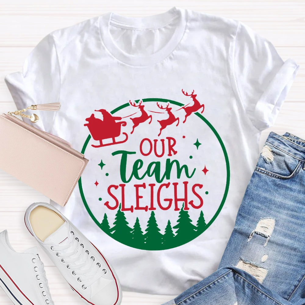 Our Team Sleighs Dream Team Christmas T-shirt