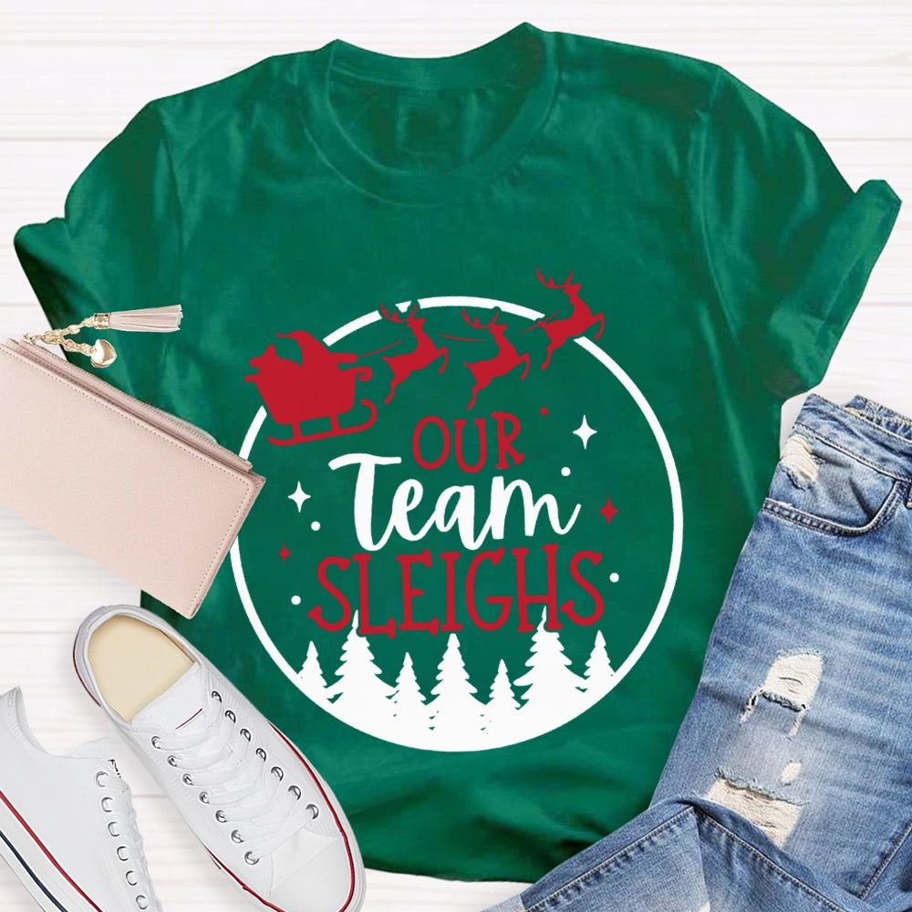 Our Team Sleighs Dream Team Christmas T-shirt