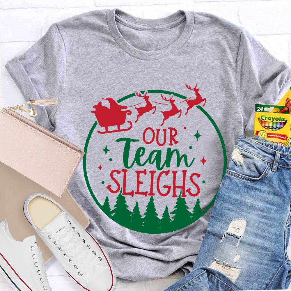 Our Team Sleighs Dream Team Christmas T-shirt