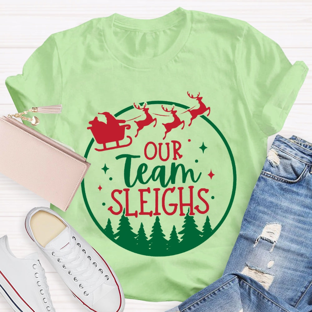 Our Team Sleighs Dream Team Christmas T-shirt