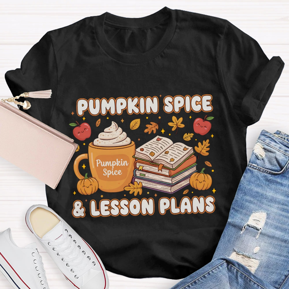 Pumpkin Spice & Lesson Plans T-shirt