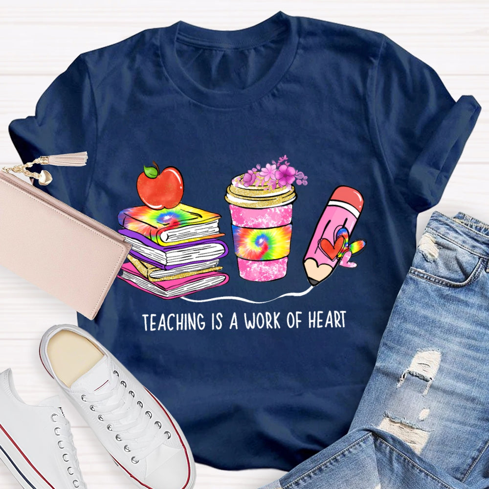 Teaching Is A Work Of Heart Books Coffee Pencil T-Shirt