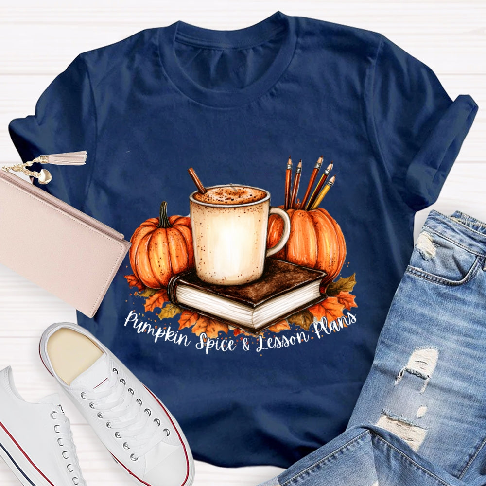 Pumpkin Spice & Lesson Plans Fall Season Coffee T-shirt