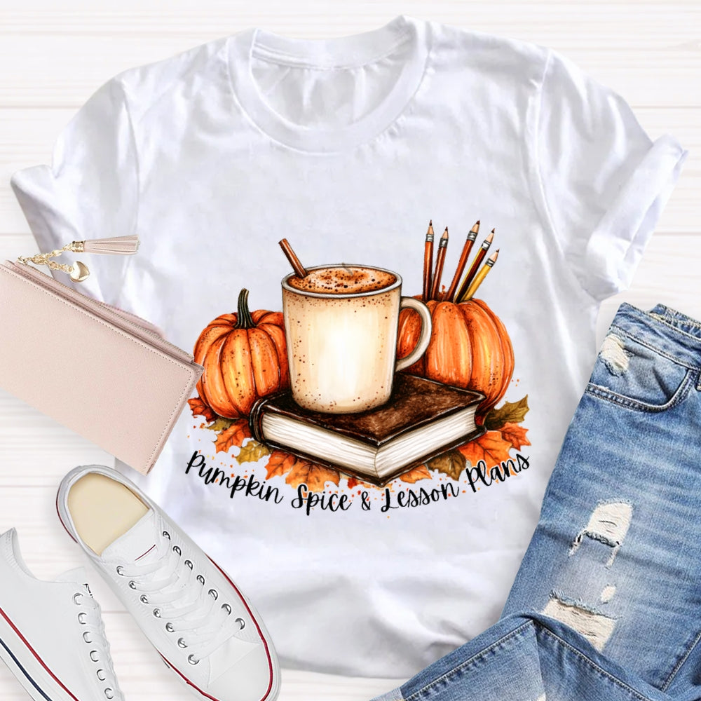 Pumpkin Spice & Lesson Plans Fall Season Coffee T-shirt
