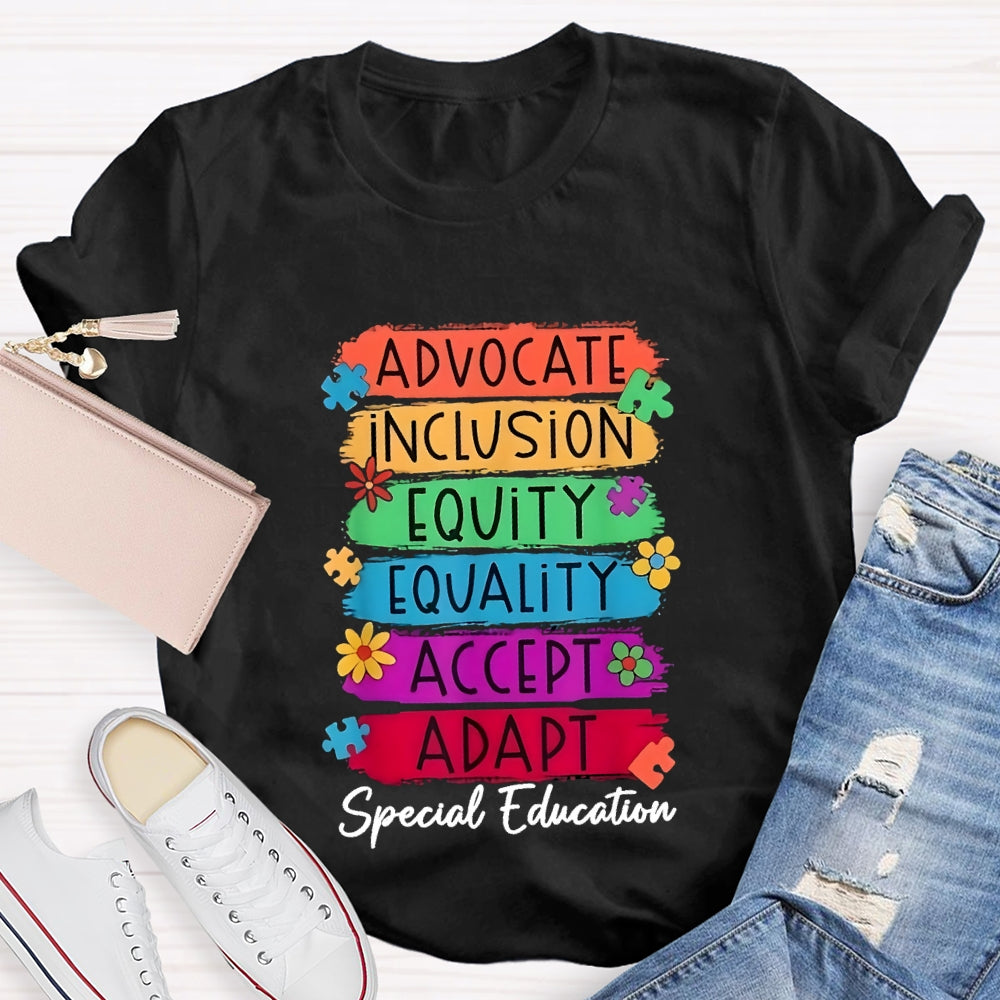 Advocate Inclusion Equity Equality Accept Aadat Special Education T-shirt