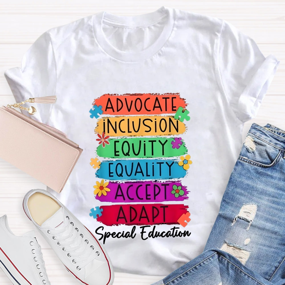 Advocate Inclusion Equity Equality Accept Aadat Special Education T-shirt