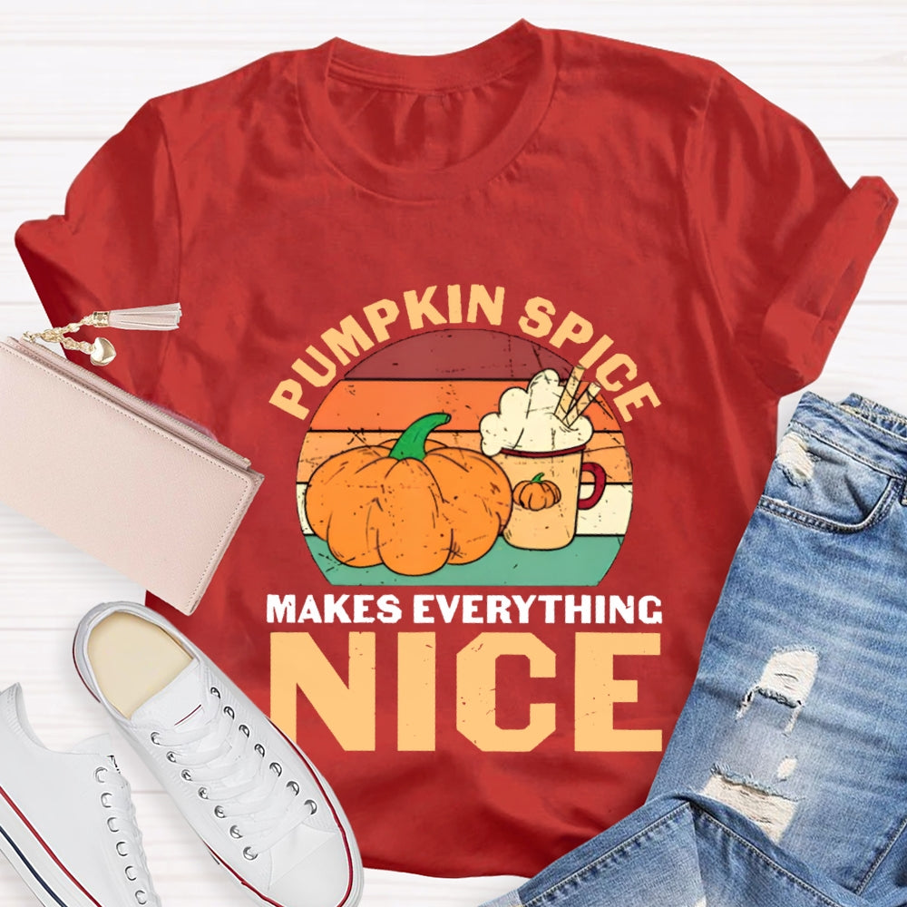 Pumpkin Spice Makes Everything Nice T-Shirt