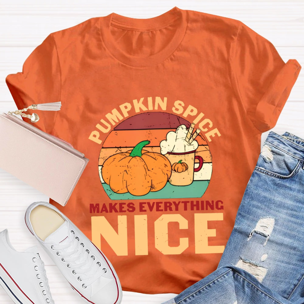 Pumpkin Spice Makes Everything Nice T-Shirt