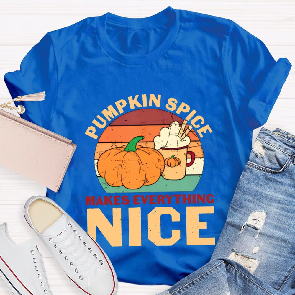 Pumpkin Spice Makes Everything Nice T-Shirt